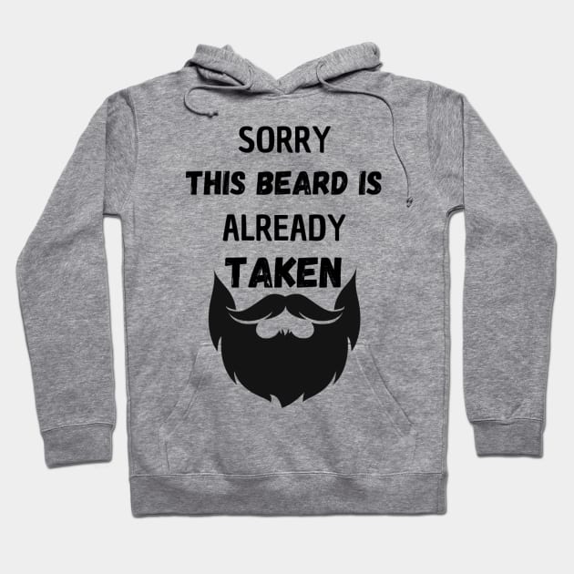 SORRY THIS BEARD IS ALREADY TAKEN Hoodie by Luis Vargas